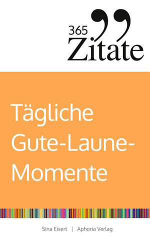 365 Zitate für tägliche Gute-Laune-Momente