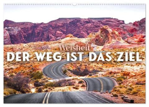 Weisheit - Der Weg ist das Ziel (Wandkalender 2027 DIN A2 quer), CALVENDO Monatskalender