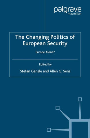 The Changing Politics of European Security
