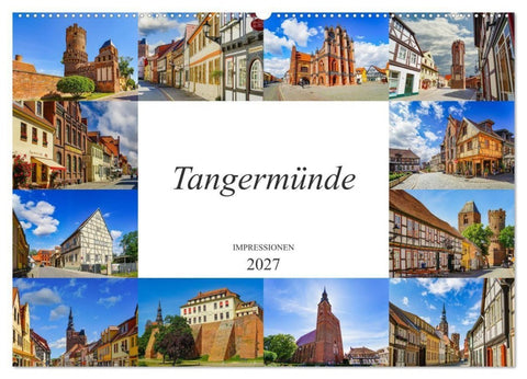 Tangermünde Impressionen (Wandkalender 2027 DIN A2 quer), CALVENDO Monatskalender