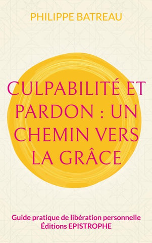 Culpabilité et pardon : Un chemin vers la grâce
