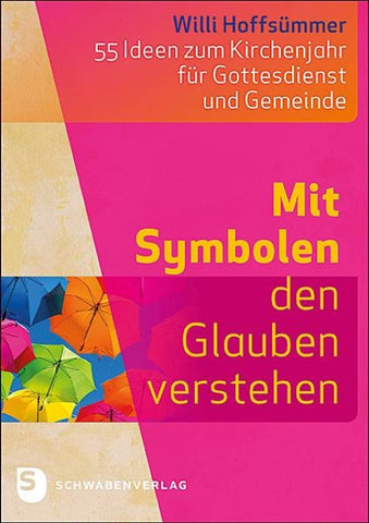 Mit Symbolen den Glauben verstehen