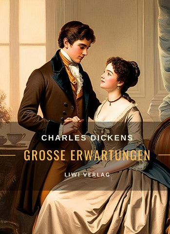 Charles Dickens: Große Erwartungen. Vollständige Neuausgabe