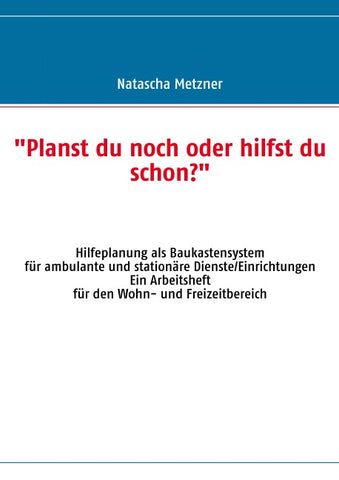 "Planst du noch oder hilfst du schon?"