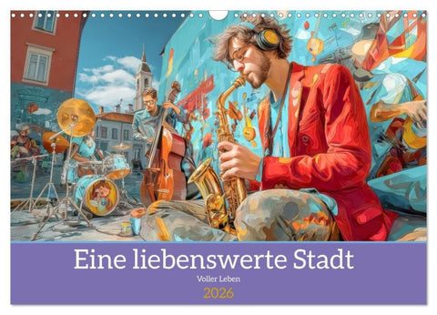 Eine liebenswerte Stadt - Voller Leben (Wandkalender 2026 DIN A3 quer), CALVENDO Monatskalender