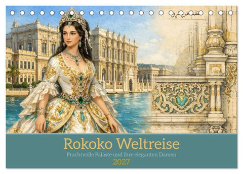 Rokoko Weltreise (Tischkalender 2027 DIN A5 quer), CALVENDO Monatskalender