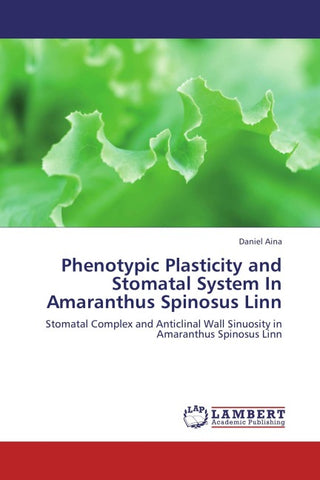 Phenotypic Plasticity and Stomatal System In Amaranthus Spinosus Linn