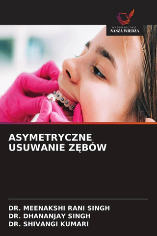 ASYMETRYCZNE USUWANIE Z¿BÓW