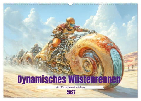 Dynamisches Wüstenrennen - Auf Fantasiemotorrädern (Wandkalender 2027 DIN A2 quer), CALVENDO Monatskalender