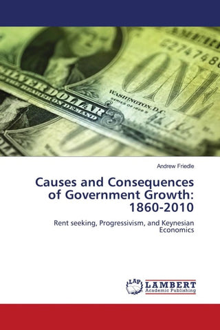 Causes and Consequences of Government Growth: 1860-2010