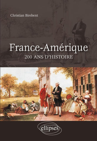 France-Amérique, 200 ans d'histoire