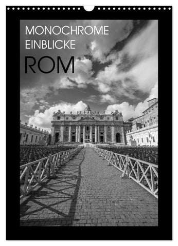 Monochrome Einblicke Rom (Wandkalender 2027 DIN A3 hoch), CALVENDO Monatskalender