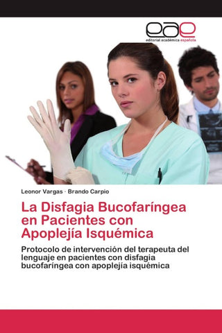 La Disfagia Bucofaríngea en Pacientes con Apoplejía Isquémica