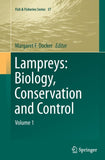 Lampreys: Biology, Conservation and Control