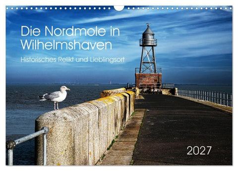 Die Nordmole in Wilhelmshaven. Historisches Relikt und Lieblingsort. (Wandkalender 2027 DIN A3 quer), CALVENDO Monatskalender