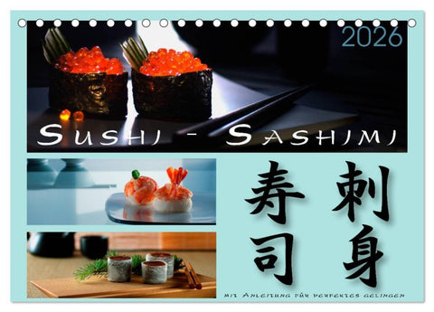 Sushi - Sashimi mit Anleitung für perfektes Gelingen (Tischkalender 2026 DIN A5 quer), CALVENDO Monatskalender