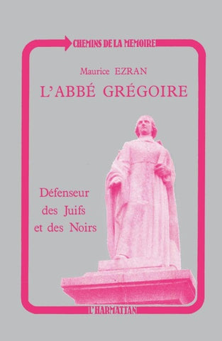 L'abbé Grégoire, défenseur des Juifs et des Noirs