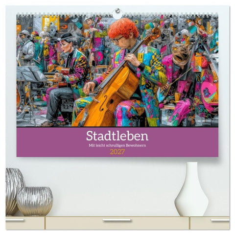 Stadtleben - Mit leicht schrulligen Bewohnern (hochwertiger Premium Wandkalender 2027 DIN A2 quer), Kunstdruck in Hochglanz