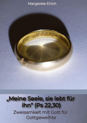 "Meine Seele, sie lebt für ihn" (Ps 22,30)