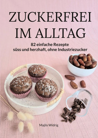 Zuckerfrei im Alltag