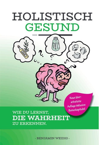 HOLISTISCH GESUND - Wie du lernst, die Wahrheit zu erkennen.