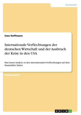 Internationale Verflechtungen der deutschen Wirtschaft und der Ausbruch der Krise in den USA