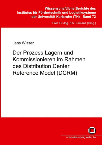 Der Prozess Lagern und Kommissionieren im Rahmen des Distribution Center Reference Model (DCRM)