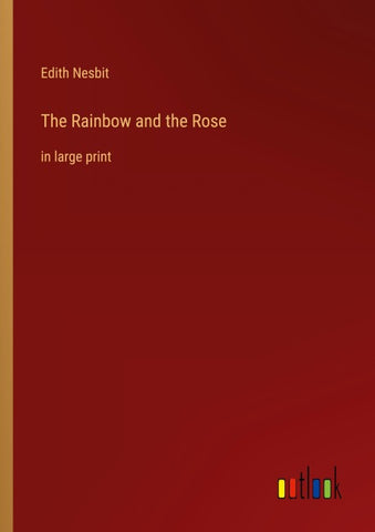 The Rainbow and the Rose