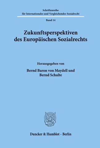 Zukunftsperspektiven des Europäischen Sozialrechts.
