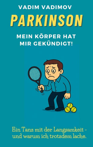 PARKINSON - Mein Körper hat mir gekündigt!