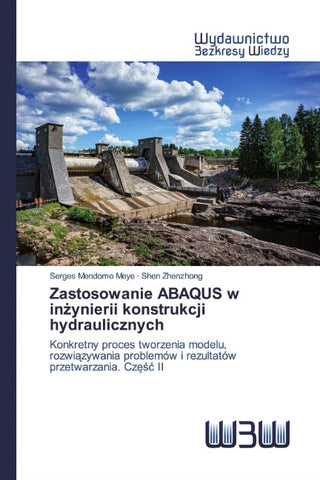 Zastosowanie ABAQUS w in¿ynierii konstrukcji hydraulicznych