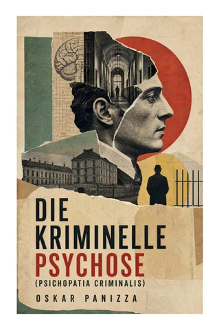 Die kriminelle Psychose (Psichopatia criminalis)