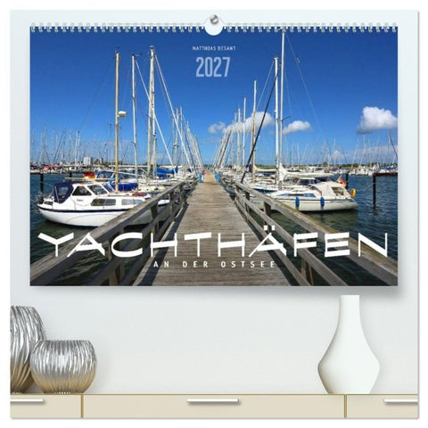YACHTHÄFEN AN DER OSTSEE (hochwertiger Premium Wandkalender 2027 DIN A2 quer), Kunstdruck in Hochglanz