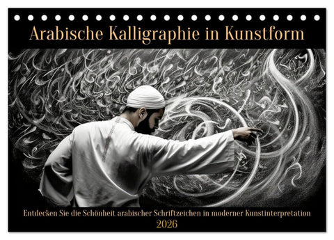 Arabische Kalligraphie in Kunstform (Tischkalender 2026 DIN A5 quer), CALVENDO Monatskalender
