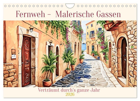 Fernweh - Malerische Gassen (Wandkalender 2026 DIN A4 quer), CALVENDO Monatskalender