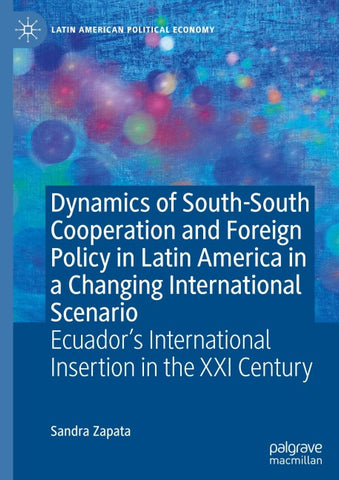 Dynamics of South-South Cooperation and Foreign Policy in Latin America in a Changing International Scenario