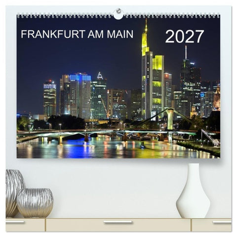 Frankfurt am Main (hochwertiger Premium Wandkalender 2027 DIN A2 quer), Kunstdruck in Hochglanz