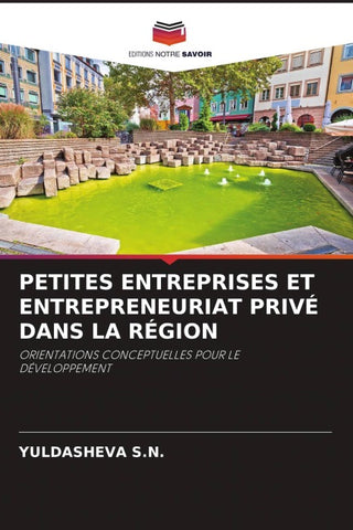 PETITES ENTREPRISES ET ENTREPRENEURIAT PRIVÉ DANS LA RÉGION