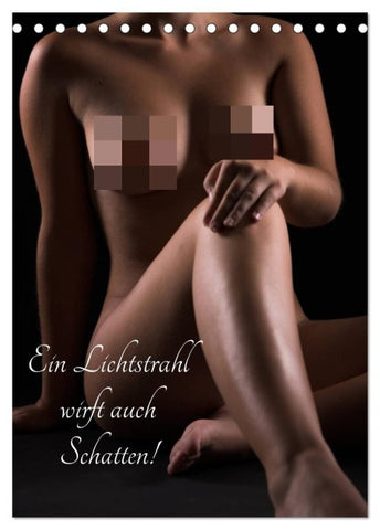 Ein Lichtstrahl wirft auch Schatten! (Tischkalender 2027 DIN A5 hoch), CALVENDO Monatskalender