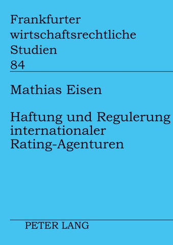 Haftung und Regulierung internationaler Rating-Agenturen