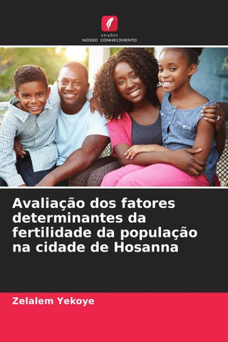 Avaliação dos fatores determinantes da fertilidade da população na cidade de Hosanna