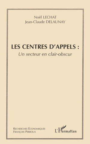 Les centres d'appels : un secteur clair-obscur