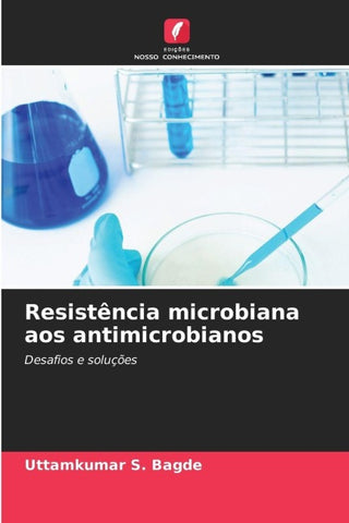 Resistência microbiana aos antimicrobianos