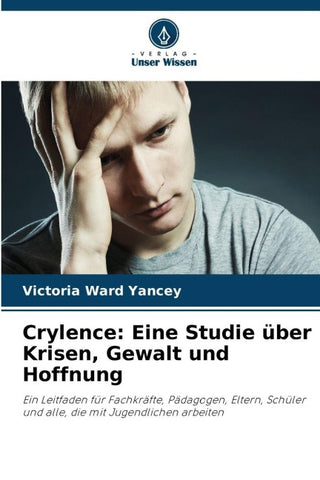 Crylence: Eine Studie über Krisen, Gewalt und Hoffnung