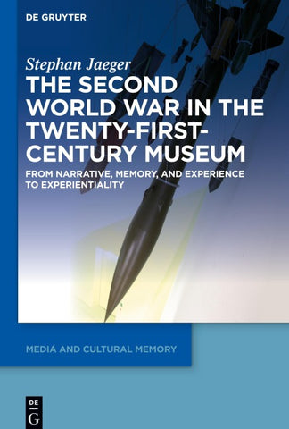 The Second World War in the Twenty-First-Century Museum
