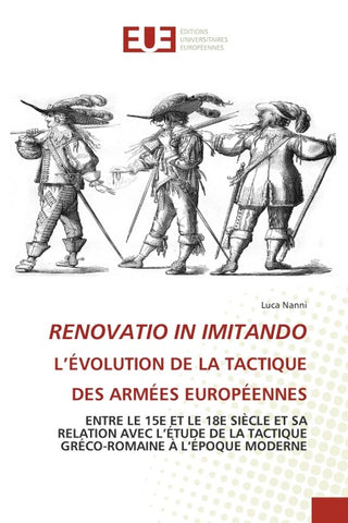 RENOVATIO IN IMITANDO L'ÉVOLUTION DE LA TACTIQUE DES ARMÉES EUROPÉENNES