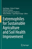 Extremophiles for Sustainable Agriculture and Soil Health Improvement
