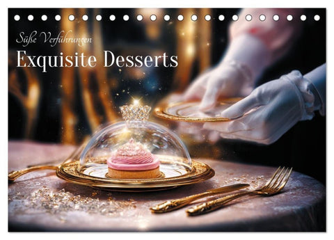 Süße Verführungen - Exquisite Desserts (Tischkalender 2026 DIN A5 quer), CALVENDO Monatskalender