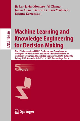 Machine Learning and Knowledge Engineering for Decision Making