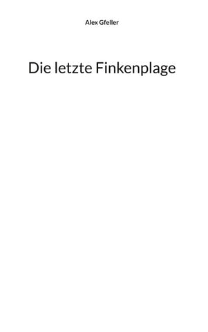Die letzte Finkenplage